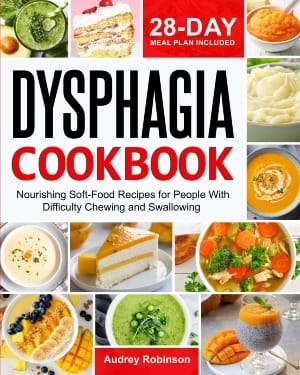 Dysphagia Cookbook High Nutrients and Meal Plan Included